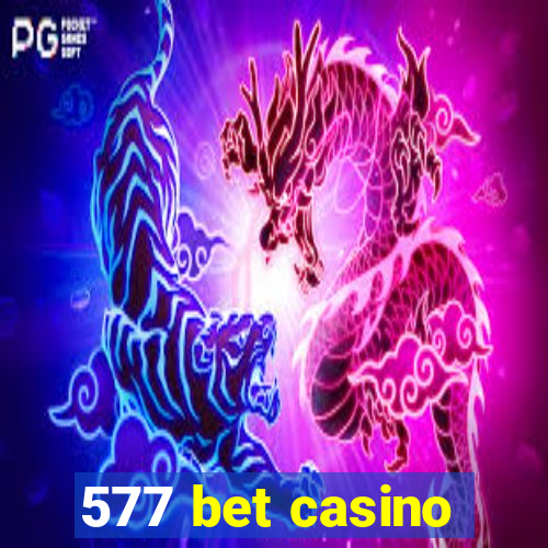 577 bet casino